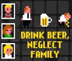 Play Drink Beer Neglect Family