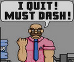 I Quit Must Dash