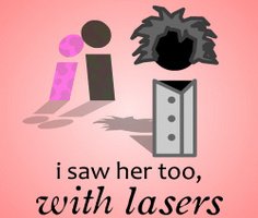 I Saw Her Too with Lasers