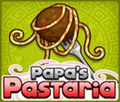 Play Papa's Pastaria